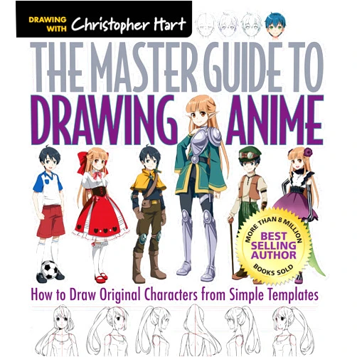 Christopher Hart The Master Guide to Drawing Anime: How to Draw Original Characters from Simple Templates – A How to Draw Anime / Manga Books Series (Volume 1)