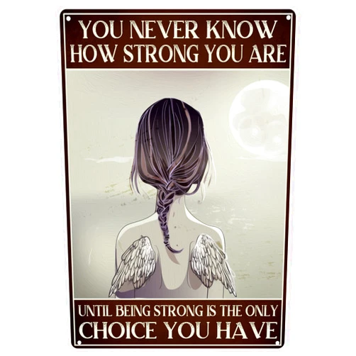 LOVEJIA You Never Know How Strong You Are Sign Vintage Metal Tin Sign Wall Decor, Garden Metal Signs Tin Signs for Restaurant Bar Pub Club Man Cave 8 x12 inch (CTP-49)