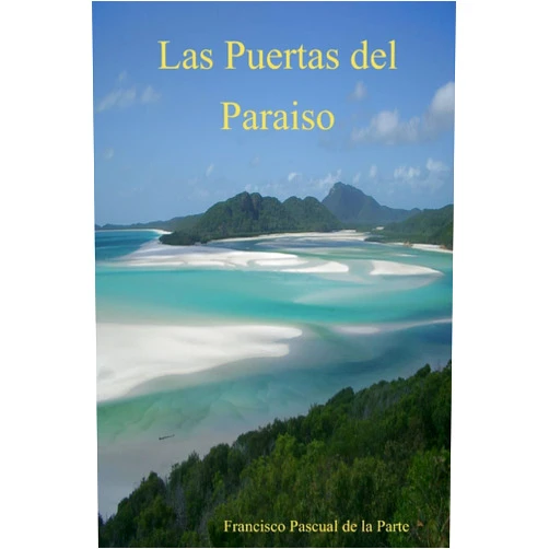 Francisco Pascual de la Parte Las Puertas del Paraiso (Spanish Edition)