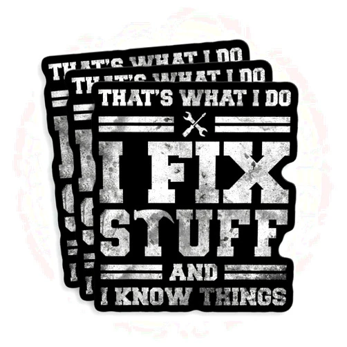 SOUTH9STICKER (3Pcs) That's What I Do I Fix Stuff and I Know Things Stickers Funny Saying Plumber Mechanic Technician 3