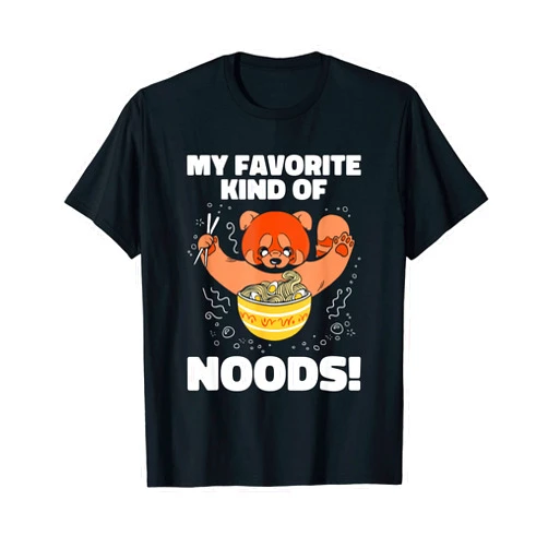 My Favorite Kind Of Noods Cute Red Panda Eating Ramen Noodle Japanese Food T-Shirt