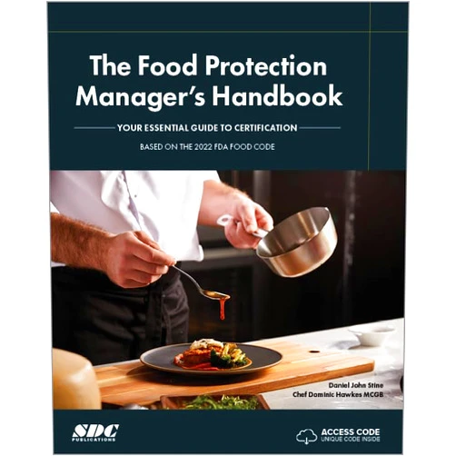 Daniel John Stine,Chef Dominic Hawkes The Food Protection Manager’s Handbook: Your Essential Guide to Certification