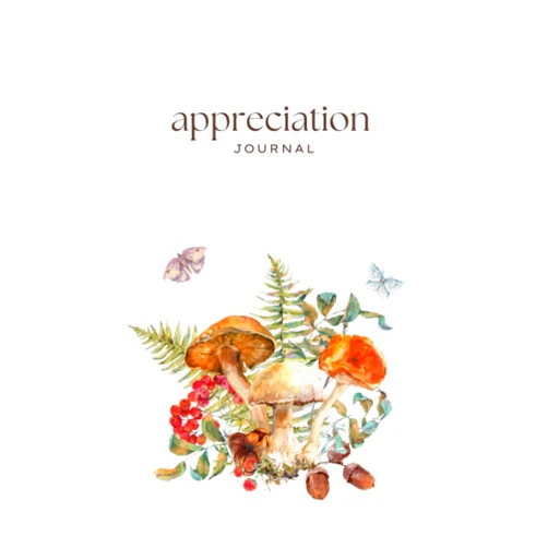 Honeypot Publishing Appreciation Journal: Daily Gratitude Journal with Prompts and Inspirational Quotes- w/ Mushroom Cover - 6x9 Inches