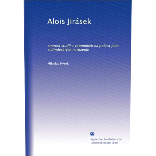 Polish Edition by Miloslav Hýsek (Author) Alois Jirásek: sborník studií a vzpomínek na po?est jeho sedmdesátých narozenin (Polish Edition)