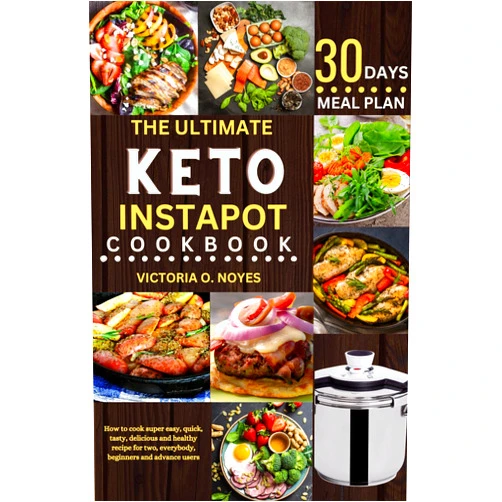 By Victoria O. Noyes (Author) Format: Kindle Edition THE ULTIMATE KETO INSTAPOT COOKBOOK: How to cook super easy, quick, tasty, delicious and healthy recipe for two, everybody, beginners and advance users with 30 days meal plan