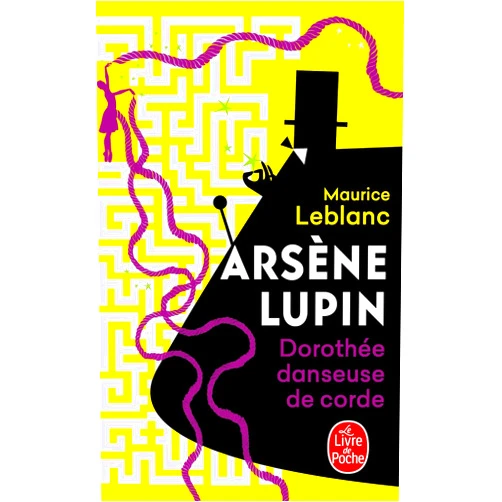 Maurice Leblanc Dorothée danseuse de corde: Arsène Lupin