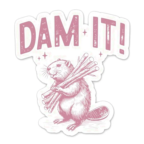 Sticker Mine Dam It Beaver Sticker - 3