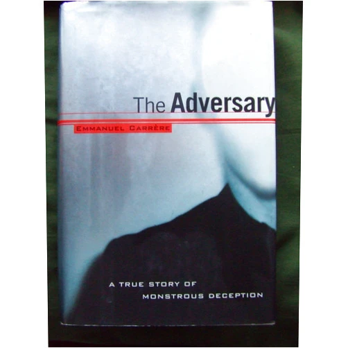 By Emmanuel Carrère (Author), Linda Coverdale (Translator) The Adversary: A True Story of Monstrous Deception