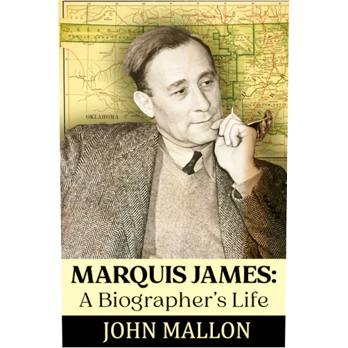 By John Mallon (Author) Format: Kindle Edition Marquis James: A Biographer's Life