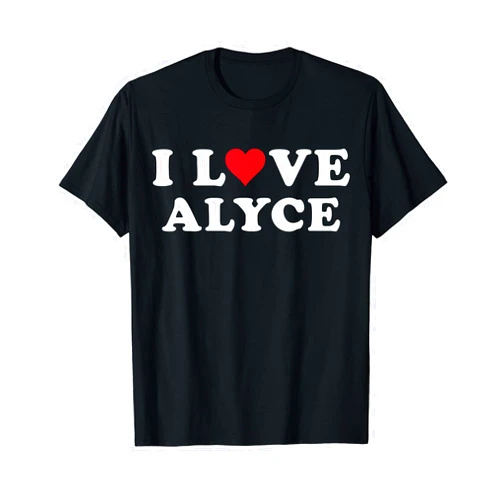 I Love Alyce Shirt For Girlfriend Boyfriend I Love Alyce Matching Girlfriend & Boyfriend Alyce Name T-Shirt