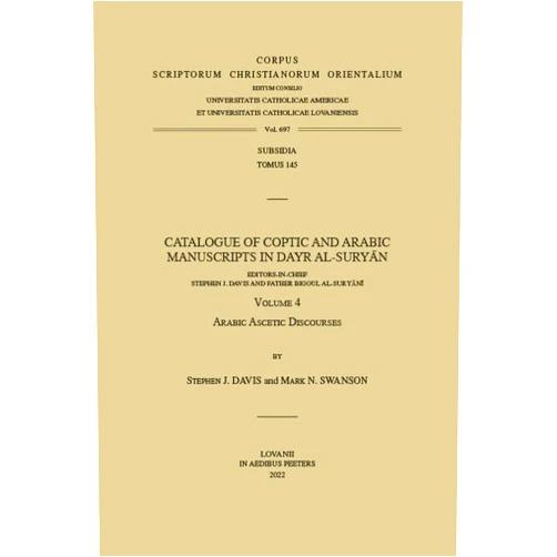 Stephen J. Davis,Mark N. Swanson Catalogue of Coptic and Arabic Manuscripts in Dayr Al-suryan: Arabic Ascetic Discourses (4) (Corpus Scriptorum Christianorum Orientalium, Subsidia, 145)