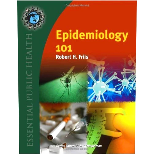 Robert H. Friis Epidemiology 101 by Friis, Robert H.. (Jones & Bartlett Publishers,2009) [Paperback]