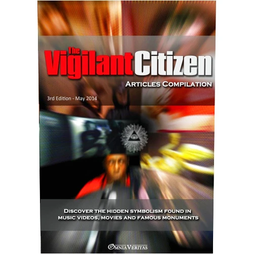 By Vigilant Citizen (Author) The Vigilant Citizen - Articles Compilation
