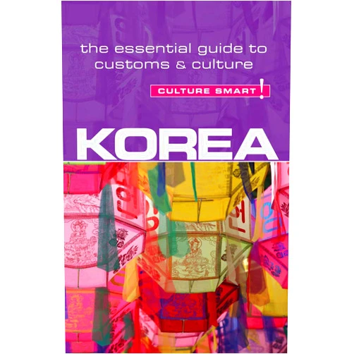 James Hoare PhD,Culture Smart! Korea - Culture Smart!: The Essential Guide to Customs & Culture (45)