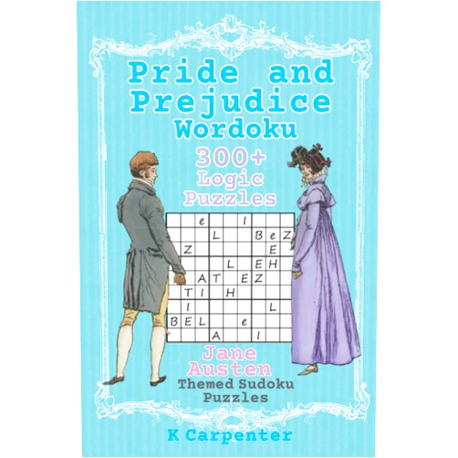 By K Carpenter (Author) Pride and Prejudice Wordoku: Jane Austen Themed Sudoku Puzzles (Jane Austen Puzzle Books)