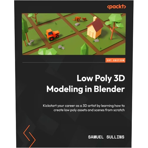 By Samuel Sullins (Author) Low Poly 3D Modeling in Blender: Kickstart your career as a 3D artist by learning how to create low poly assets and scenes from scratch