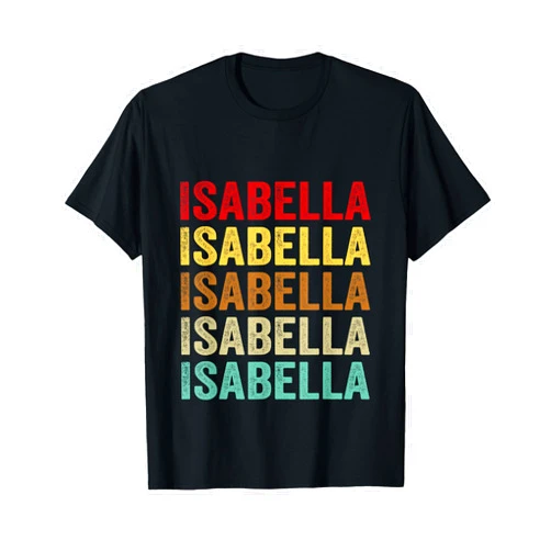 Isabella Name Personalized Gifts Vintage Retro First Name Isabella Personalized Gifts T-Shirt