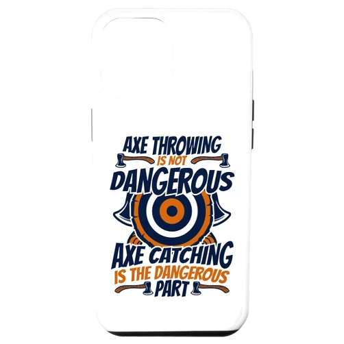 Gear Axe Throwing Target Set Axes Kit Rules Gifts iPhone 13 Pro Max Axe Throwing Is Not Dangerous Axe Throwing Game Axe Thrower Case