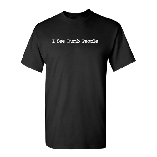Feelin Good Tees I See Dumb People Graphic Novelty Sarcastic Funny T Shirt for Teachers
