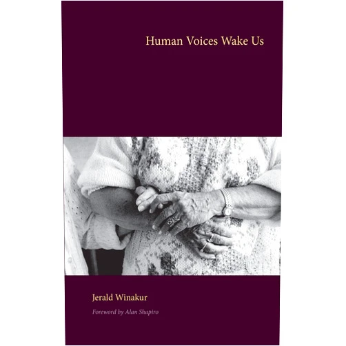 Jerald Winakur,Alan Shapiro Human Voices Wake Us (Literature and Medicine Book 24)