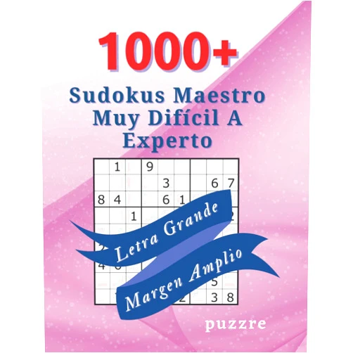 Spanish Edition by Puzzre (Author) 1000+ Sudokus Maestro Muy Difícil A Experto - Letra Grande - Margen Amplio: Libro De Rompecabezas Sudokus Con Solución Para Adultos (Spanish Edition)