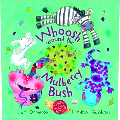 Jan Ormerod,Lindsey Gardiner Whoosh Around the Mulberry Bush