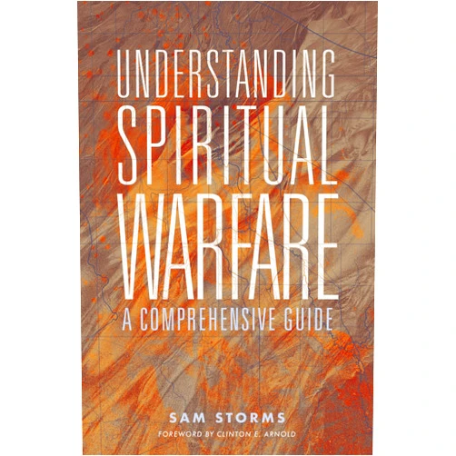 By Sam Storms (Author), Clinton E. Arnold (Foreword) Understanding Spiritual Warfare: A Comprehensive Guide