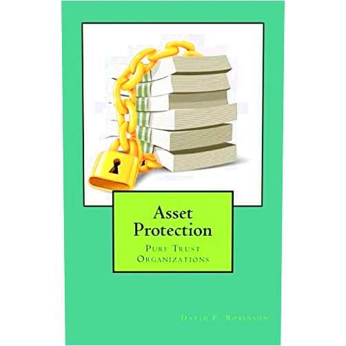 David E. Robinson Asset Protection: Pure Trust Organizations