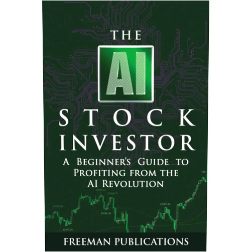 Freeman Publications The AI Stock Investor: A Beginner’s Guide to Profiting from the AI Revolution (Stock Investing 101)