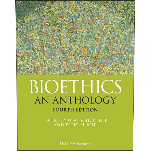 By Udo Schüklenk (Editor), Peter Singer (Editor) Bioethics: An Anthology (Blackwell Philosophy Anthologies)