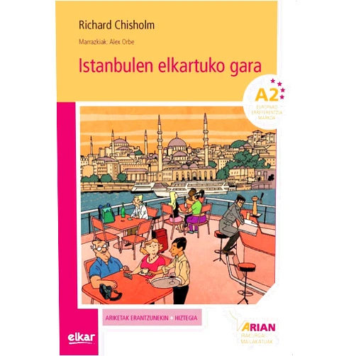 Richard Chisholm,Alex Orbe Ferreiro,Jose Antonio Mujika Kasares Istanbulen elkartuko gara (+ CD audioa): Arian A2. Irakurgaiak