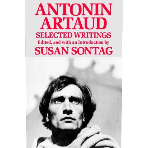 Antonin Artaud,Susan Sontag Antonin Artaud: Selected Writings