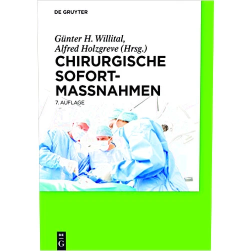 Günter H. Willital,Alfred Holzgreve,Cornelius Rosenfeld,Sandra Lerch,Alexander Meyer,Amir Samii,Jörg Michael Koch,Claudia Schuhmacher,Gerold Mönnig,Markus Öhlbauer,Justus Strauch,Stefan Hutter,Susanne Reschke,Wolfgang Richter,Christian Umschlag,Bodo Tröbs,Gerd Steinau,Thomas Schildhauer,Dirk Luther,Jürg Pfister,Claudia Kraneis,Thore Zantop,Martin Langer,Michael Möllmann,Hartmut von Mallinckrodt,Hans-Rudolf Raab,Achim Troja,Dalibor Antolovic,Albrecht Hartmann,Barbara Hartmann,Alexander Bacak,Jochen Kraneis,Jobst Fallois Chirurgische Sofortmaßnahmen (German Edition)