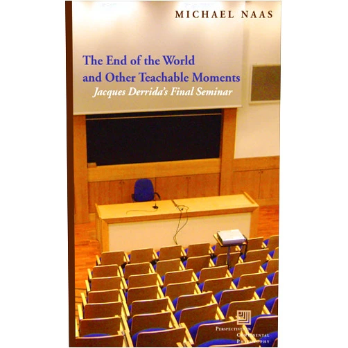 By Michael Naas (Author) Format: Kindle Edition The End of the World and Other Teachable Moments: Jacques Derrida's Final Seminar