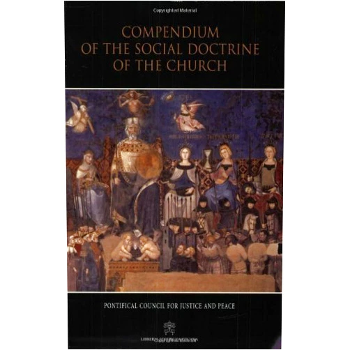By unknown author (Author) [Compendium of the Social Doctrine of the Church] [By: Pontifical Council for Justice and Peace] [March, 2005]