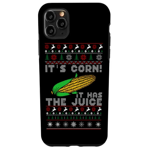 When I Tried With Butter It Changed Corntastic Tee iPhone 11 Pro Max It's Corn, A Lump With Knobs It Has The Juice Ugly Christmas Case
