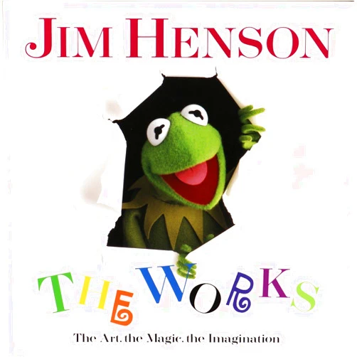 Christopher Finch Jim Henson: The Works - The Art, the Magic, the Imagination