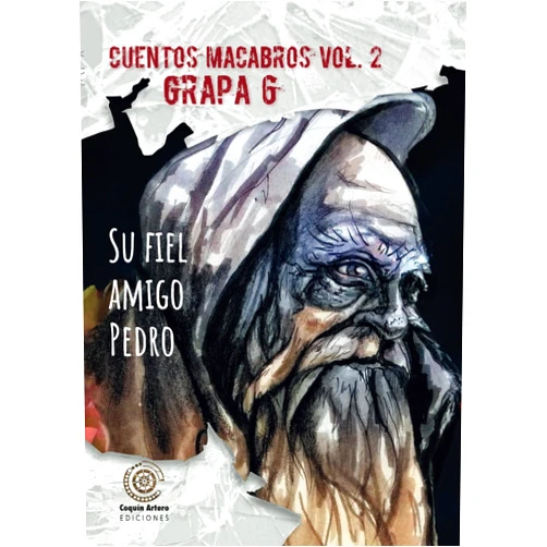 Spanish Edition by Coquín Artero (Author, Illustrator), M.ª Reyes Rocío (Editor), Álvaro Aparicio (Preface) & 0 more Grapa 6: Su fiel amigo Pedro (Cuentos macabros vol. 2) (Spanish Edition)