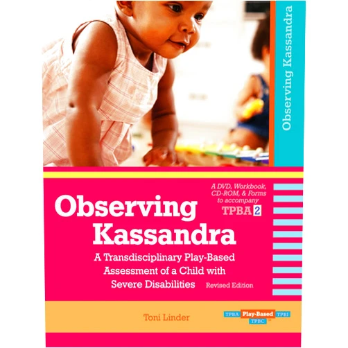 By Toni Linder Ed.D. (Author) Observing Kassandra DVD: A Transdisciplinary Play-Based Assessment of a Child with Severe Disabilities, Revised Edition