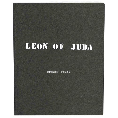 By Robert Frank (Photographer) Robert Frank: Leon of Juda