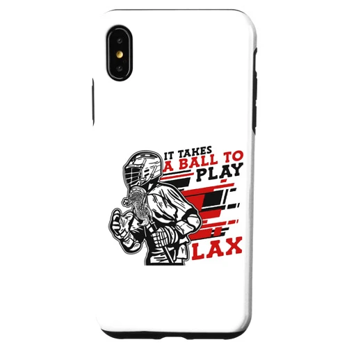 Sticks Lacrosse Ball Boots Gear Gifts For Men iPhone XS Max It Takes A Ball To Play Lax Lax Legend Fan Mom Lacrosse Case