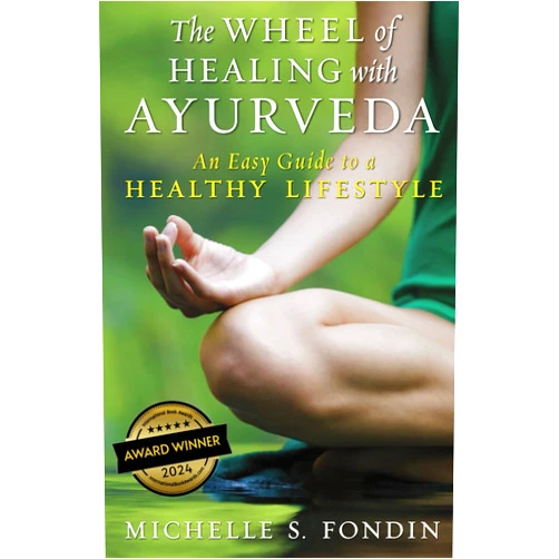 By Michelle S Fondin (Author) The Wheel of Healing with Ayurveda: An Easy Guide to a Healthy Lifestyle (The Wheel of Healing with Ayurveda Books)