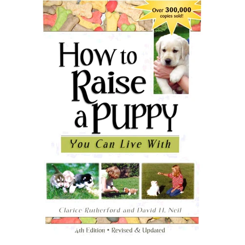 Clarice Rutherford,David H. Neil How to Raise a Puppy: You Can Live With