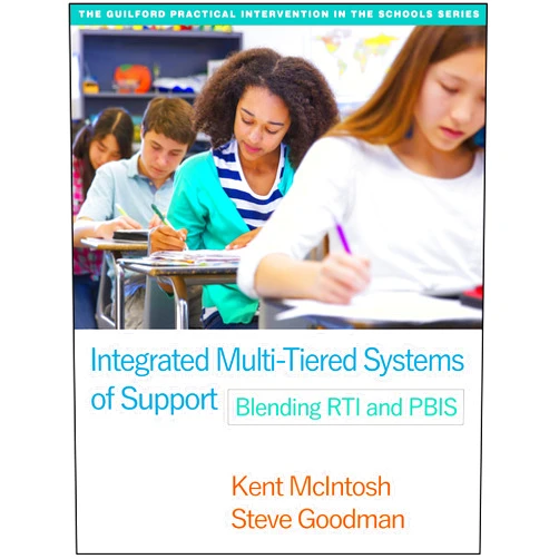 By Kent McIntosh (Author), Steve Goodman (Author) Integrated Multi-Tiered Systems of Support: Blending RTI and PBIS (The Guilford Practical Intervention in the Schools Series)