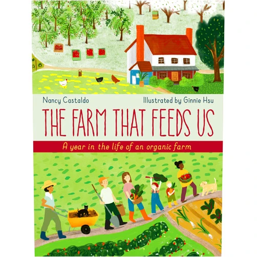 By Nancy Castaldo (Author), Ginnie Hsu (Illustrator) The Farm That Feeds Us: A year in the life of an organic farm