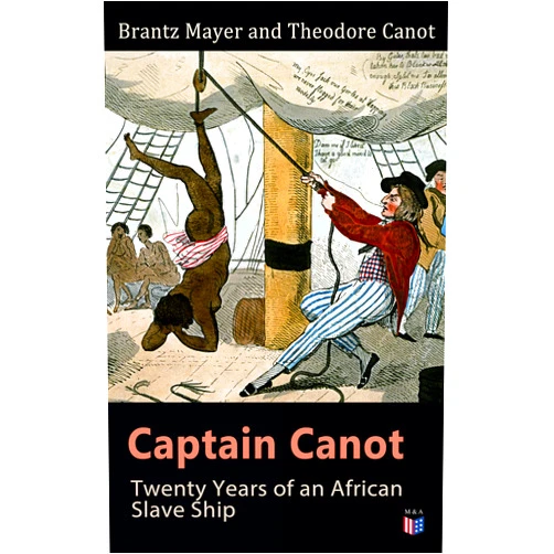 By Brantz Mayer (Author), Theodore Canot (Author) Format: Kindle Edition Captain Canot: Twenty Years of an African Slave Ship: An Account of Captain's Career and Adventures on the Coast, In the Interior, on Shipboard, and in ... Journals, Memoranda and Conversations