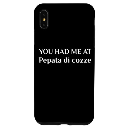 Pepata Di Cozze Apparel For Italian Food Lover iPhone XS Max You Had Me At Pepata Di Cozze Funny Italian Food Fan Mussels Case