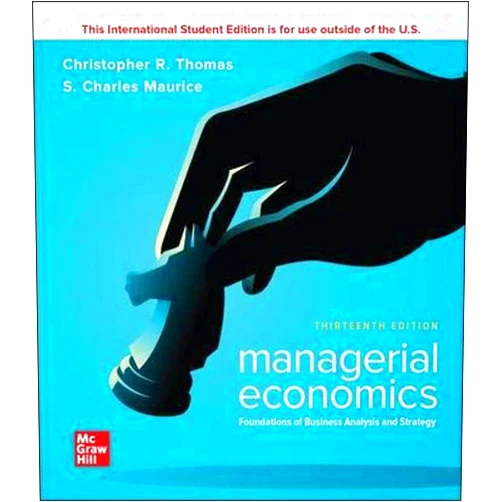 Christopher Thomas,S. Charles Maurice Managerial Economics