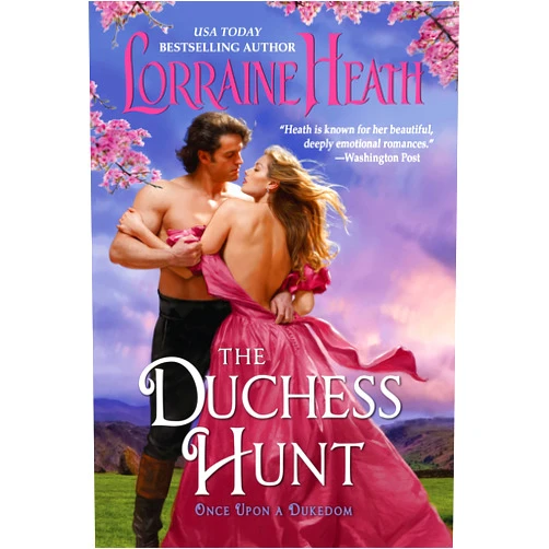 By Lorraine Heath (Author) Format: Kindle Edition The Duchess Hunt (Once Upon a Dukedom Book 2)