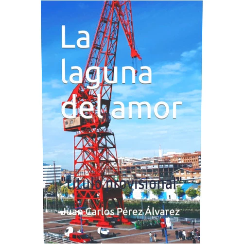 Juan Carlos Pérez Álvarez La laguna del amor: 
